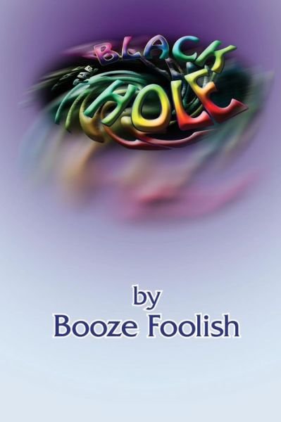 Cover for Booze Foolish · The Black Hole (Paperback Book) (2013)