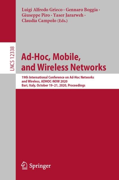 Cover for Ad-Hoc, Mobile, and Wireless Networks: 19th International Conference on Ad-Hoc Networks and Wireless, ADHOC-NOW 2020, Bari, Italy, October 19–21, 2020, Proceedings - Lecture Notes in Computer Science (Paperback Book) [1st ed. 2020 edition] (2020)