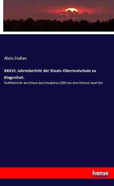 Cover for Stefan · XXXVI. Jahresbericht der Staats- (Book) (2018)