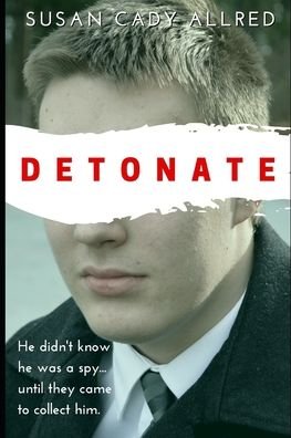 Cover for Susan Cady Allred · DetoNATE: Unleashed Series Book 3 - Unleashed (Paperback Book) (2021)