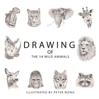 Cover for Peter Wong · Drawing of the 14 Wild Animals (Paperback Book) (2020)