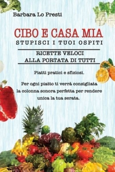 Cover for Barbara Lo Presti · Cibo e Casa Mia (Paperback Book) (2020)