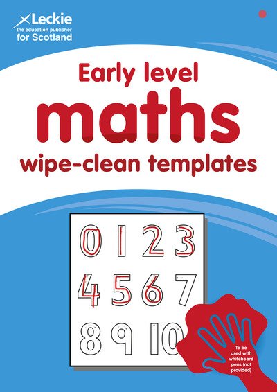 Cover for Leckie · Early Level Wipe-Clean Maths Templates for CfE Primary Maths: Save Time and Money with Primary Maths Templates - Primary Maths for Scotland (Book) (2019)