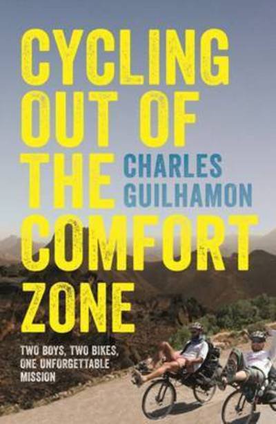 Cover for Charles Guilhamon · Cycling out of the comfort zone - two boys, two bikes, one unforgettable mi (Paperback Book) (2017)