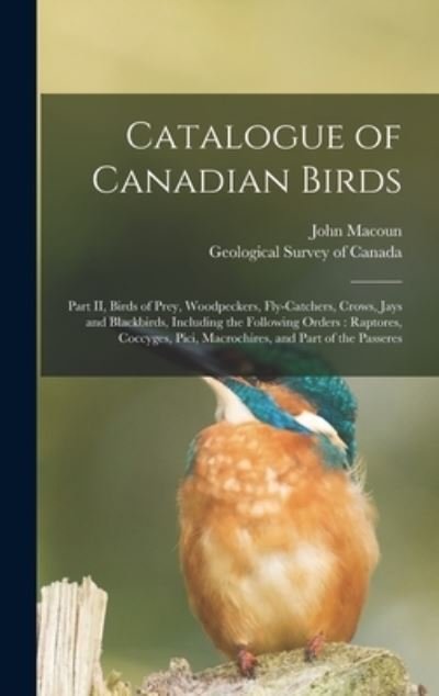 Cover for John 1831-1920 Macoun · Catalogue of Canadian Birds [microform] (Hardcover Book) (2021)