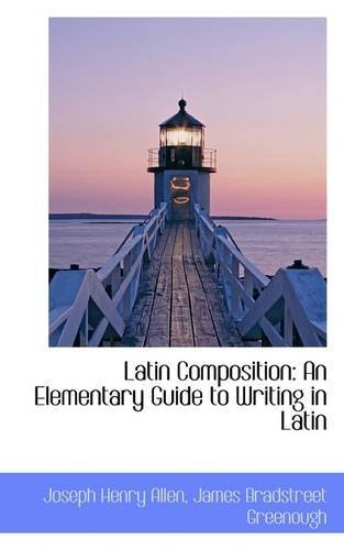Cover for Joseph Henry Allen · Latin Composition: an Elementary Guide to Writing in Latin (Paperback Book) (2009)