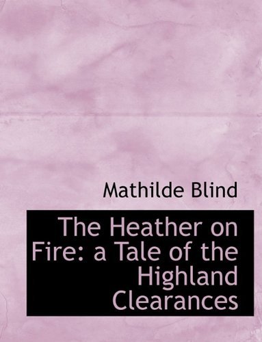 Cover for Mathilde Blind · The Heather on Fire: A Tale of the Highland Clearances (Paperback Book) (2009)
