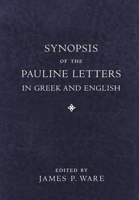 Cover for James P. Ware · Synopsis of the Pauline Letters in Greek and English (Paperback Book) (2020)