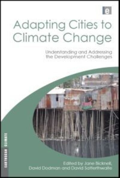 Cover for Adapting Cities to Climate Change: Understanding and Addressing the Development Challenges - Earthscan Climate (Hardcover Book) (2009)