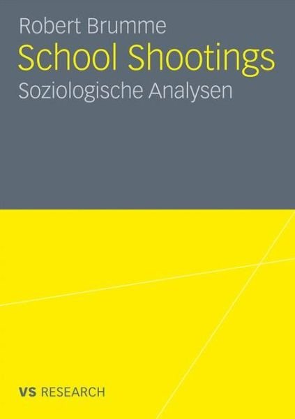 Cover for Robert Brumme · School Shootings: Soziologische Analysen (Paperback Book) [2011 edition] (2010)
