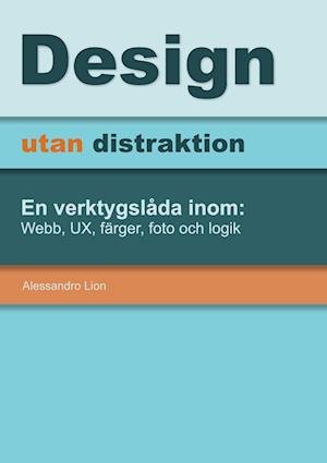 Cover for Alessandro Lion · Design utan distraktion (Paperback Book) (2024)