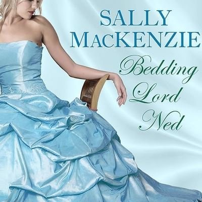 Bedding Lord Ned - Sally MacKenzie - 音乐 - Tantor Audio - 9798200077458 - 2012年6月29日