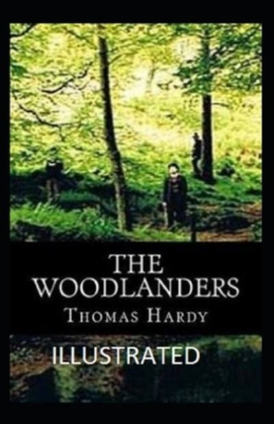 Cover for Thomas Hardy · The Woodlanders Illustrated (Paperback Book) (2020)