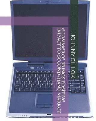 Cover for Johnny Ch Lok · Ecommerce Brings Positive Impact to Second-Hand Market (Paperback Book) (2020)