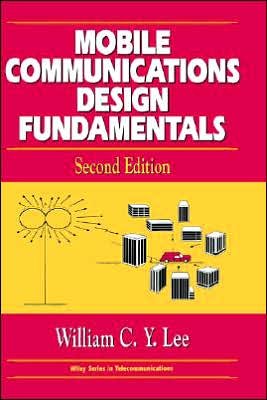 Cover for Lee, William C. Y. (PacTel Corporation) · Mobile Communications Design Fundamentals - Wiley Series in Telecommunications and Signal Processing (Hardcover Book) (1993)