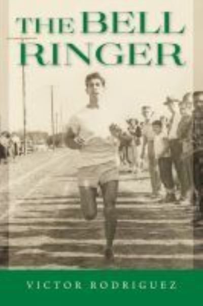 Cover for Victor Rodriguez · The Bell Ringer Volume 11 - Al Filo: Mexican American Studies Series (Hardcover Book) (2021)
