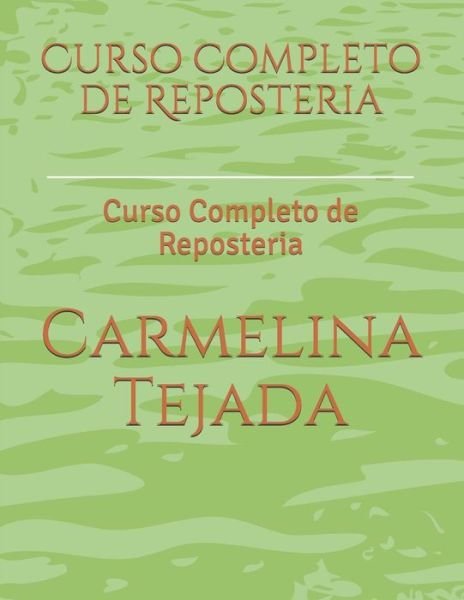 Cover for Carmelina Tejada · Curso Completo de Reposteria (Paperback Book) (2018)