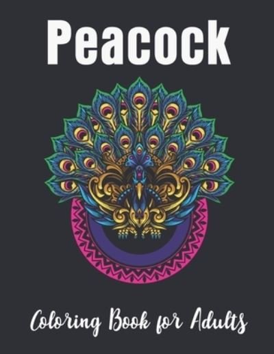 Cover for Smart Press · Peacock Coloring Book for Adults (Paperback Book) (2020)