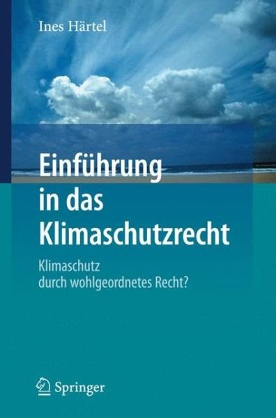 Cover for Ines Hartel · Einfuhrung in das Klimaschutzrecht: Klimaschutz durch wohlgeordnetes Recht? (Paperback Book) [1. Aufl. 2025 edition] (2026)