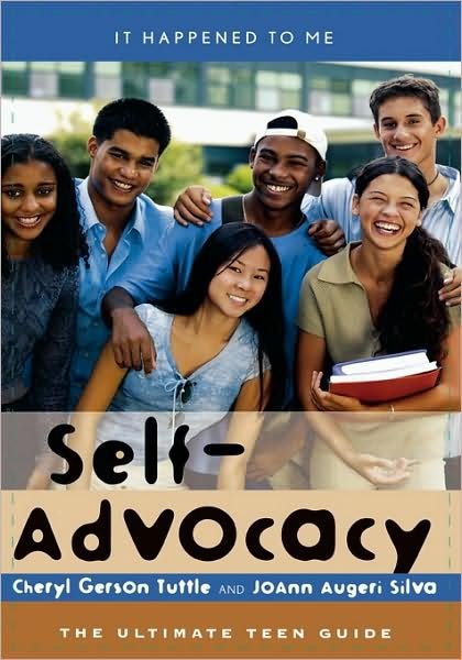 Cover for Cheryl Gerson Tuttle · Self-Advocacy: The Ultimate Teen Guide - It Happened to Me (Hardcover Book) (2007)