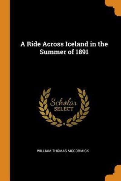 Cover for William Thomas McCormick · A Ride Across Iceland in the Summer of 1891 (Paperback Book) (2018)