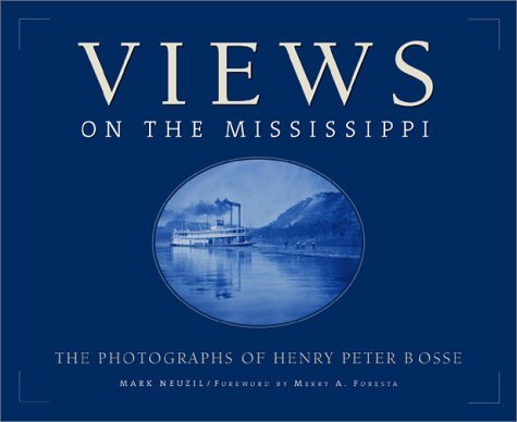 Cover for Mark Neuzil · Views On The Mississippi: The Photographs Of Henry Peter Bosse (Hardcover Book) (2001)