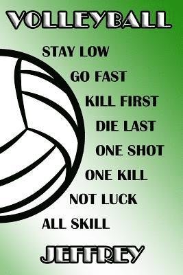 Cover for Shelly James · Volleyball Stay Low Go Fast Kill First Die Last One Shot One Kill Not Luck All Skill Jeffrey (Paperback Book) (2019)