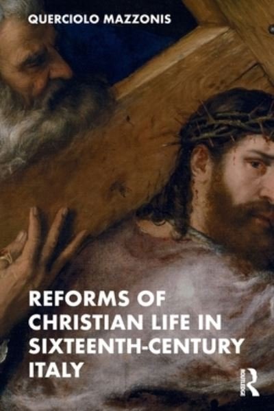 Cover for Querciolo Mazzonis · Reforms of Christian Life in Sixteenth-Century Italy (Paperback Book) (2022)