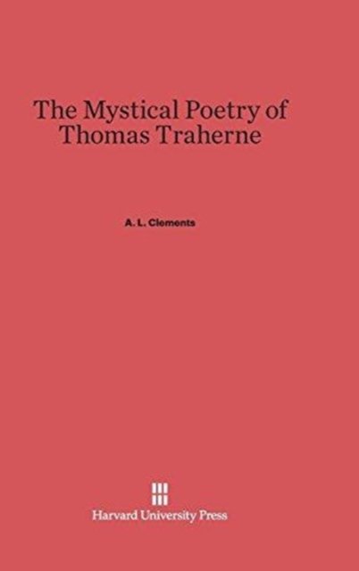 Cover for A. L. Clements · The Mystical Poetry of Thomas Traherne (Hardcover Book) [1st edition] (1969)
