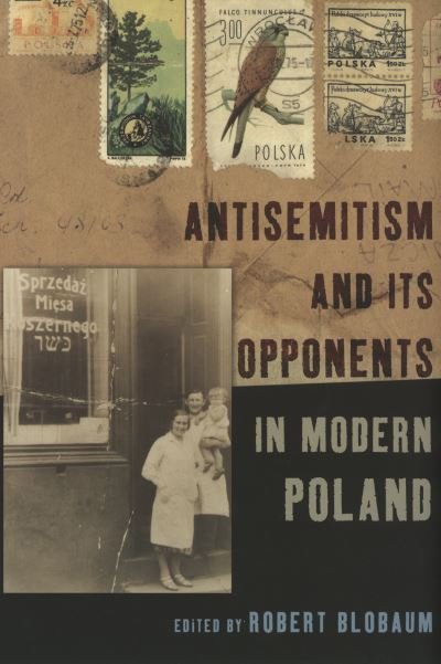 Cover for Antisemitism and Its Opponents in Modern Poland (Hardcover Book) (2005)