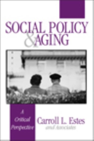 Cover for Carroll L. Estes · Social Policy and Aging: A Critical Perspective (Paperback Book) (2001)
