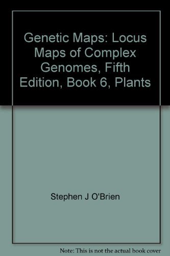 Cover for Stephen J. O'brien · Genetic Maps: Locus Maps of Complex Genomes, Fifth Edition, Book 6, Plants (Genetic Maps Book 6) (Paperback Book) [5th edition] (1990)