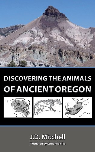 Cover for Johnny Dene Mitchell · Discovering the Animals of Ancient Oregon (Hardcover Book) (2013)