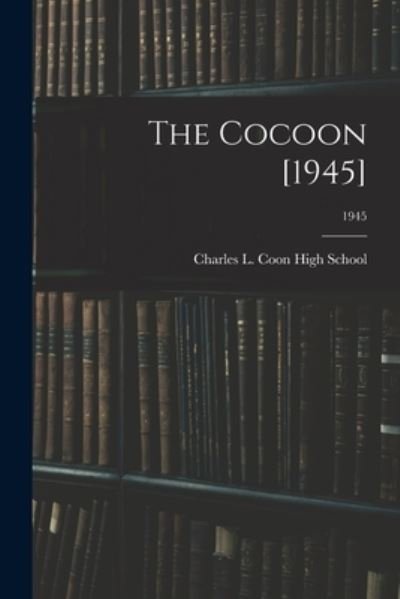 Cover for Charles L Coon High School (Wilson · The Cocoon [1945]; 1945 (Paperback Book) (2021)
