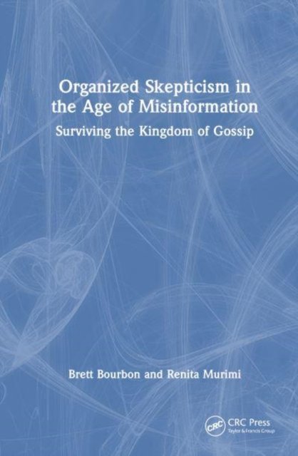Cover for Brett Bourbon · Organized Skepticism in the Age of Misinformation: Surviving the Kingdom of Gossip (Paperback Book) (2025)