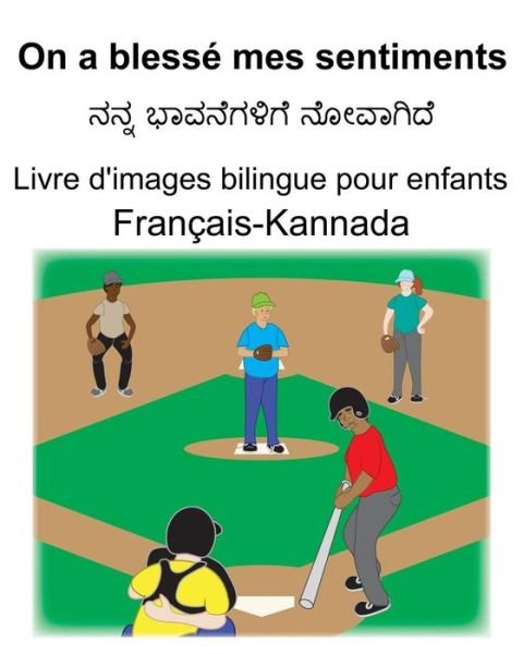 Cover for Richard Carlson · Français-Kannada On a blessé mes sentiments Livre d'images bilingue pour enfants (Paperback Book) (2019)