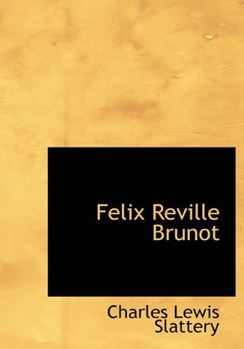 Cover for Charles Lewis Slattery · Felix Reville Brunot (Hardcover Book) (2009)