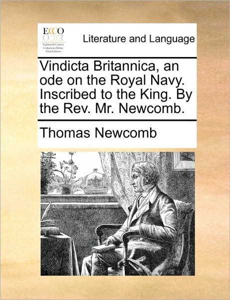 Cover for Thomas Newcomb · Vindicta Britannica, an Ode on the Royal Navy. Inscribed to the King. by the Rev. Mr. Newcomb. (Paperback Book) (2010)