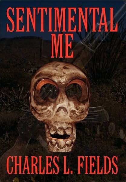 Cover for Charles L. Fields · Sentimental Me: Travel Mystery Suspense (Paperback Book) (2010)