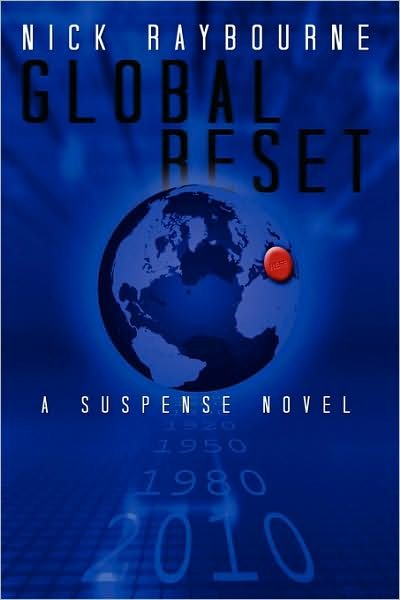 Cover for Nick Raybourne · Global Reset: a Suspense Novel (Hardcover Book) (2008)