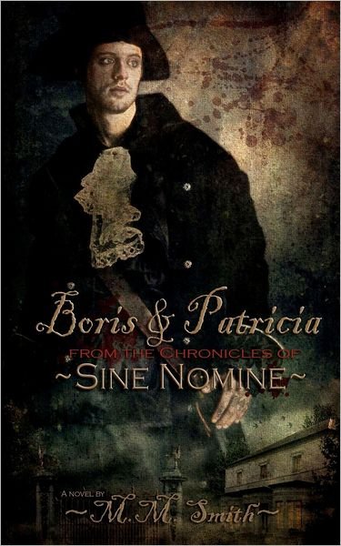 Cover for M M Smith · Boris and Patricia: from the Chronicles of Sine Nomine (Paperback Book) (2010)