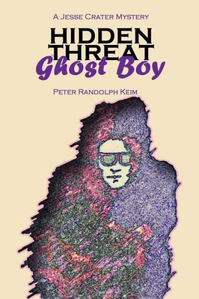 Cover for Peter Randolph Keim · Hidden Threat: Ghost Boy (Paperback Book) (2011)
