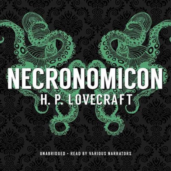 Necronomicon - H. P. Lovecraft - 有声书 - Blackstone Audiobooks - 9781483013473 - 2014年8月5日
