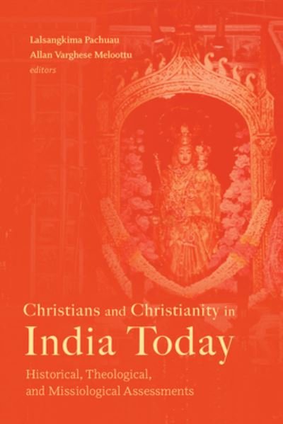 Cover for Christians and Christianity in India Today: Historical, Theological, and Missiological Assessments (Paperback Book) (2024)