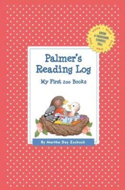 Cover for Martha Day Zschock · Palmer's Reading Log: My First 200 Books (Gatst) (Paperback Book) (2015)