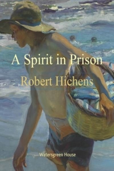 Cover for Robert Hichens · A Spirit in Prison (Paperback Book) (2016)