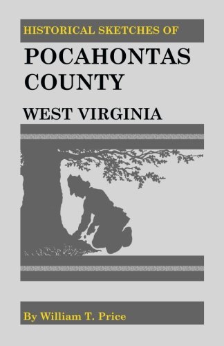 Cover for William T. Price · Historical Sketches of Pocahontas County, West Virginia (Heritage Classic) (Paperback Book) (2009)