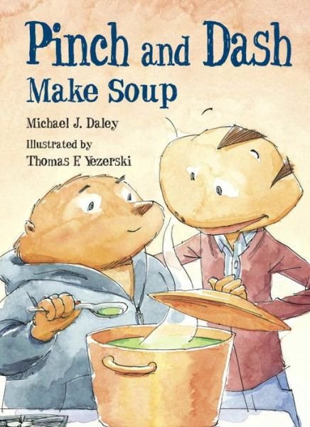 Cover for Michael J. Daley · Pinch and Dash Make Soup (Paperback Book) (2012)