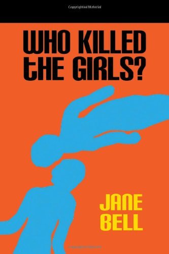 Cover for Jane Bell · Who Killed the Girls? (Paperback Book) (2011)