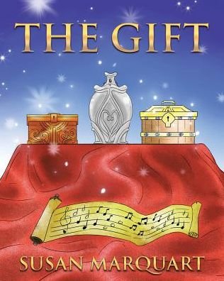 The Gift - Susan Marquart - 图书 - Christian Faith Publishing, Inc. - 9781640283473 - 2018年3月29日